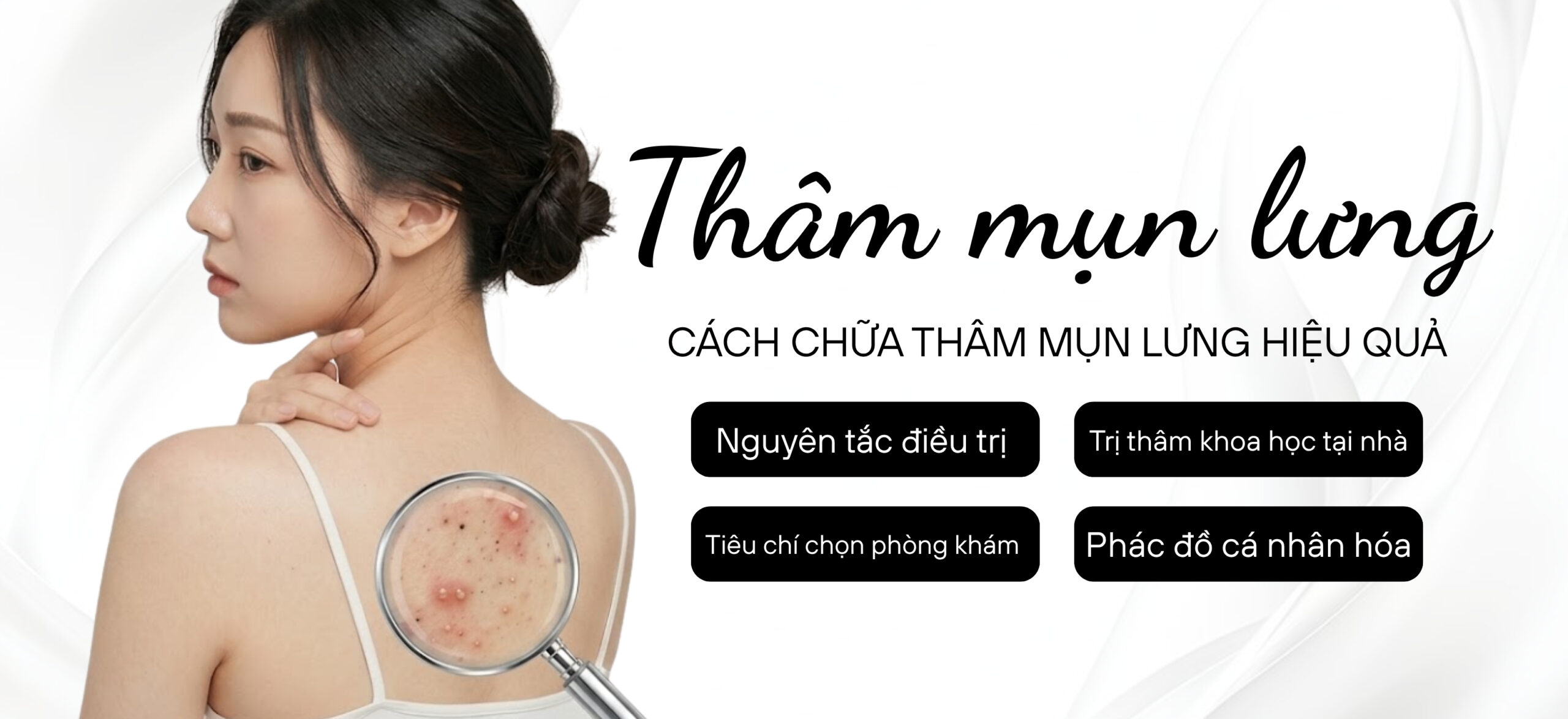Thâm Mụn Lưng Chữa Bằng Cách Nào? Cách Chữa Thâm Mụn Lưng Hiệu Quả Từ Bác Sĩ Chuyên Khoa
