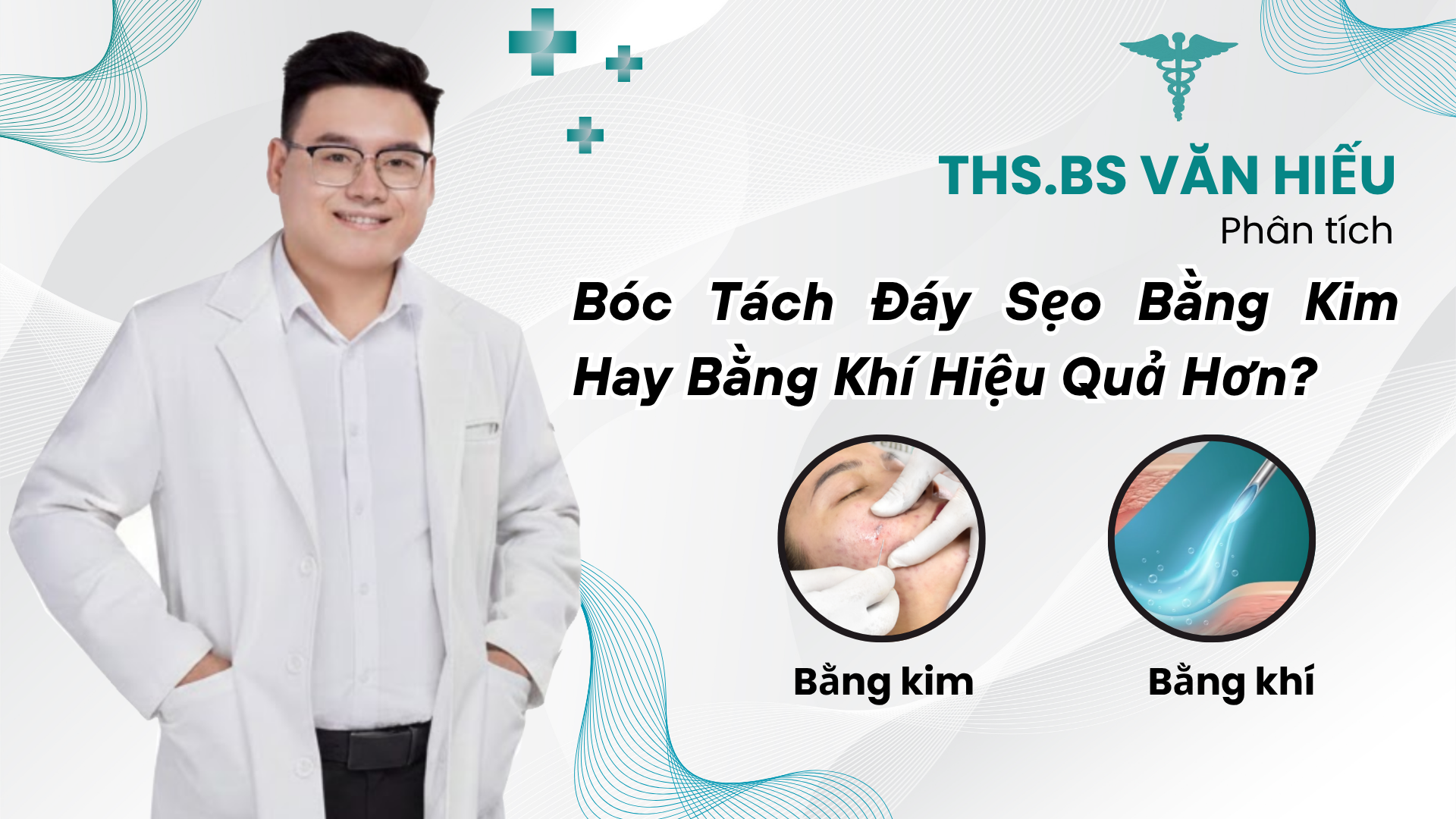 Bóc Tách Đáy Sẹo Bằng Kim Hay Bằng Khí Hiệu Quả Hơn? Phân Tích Từ Bác Sĩ Da Liễu